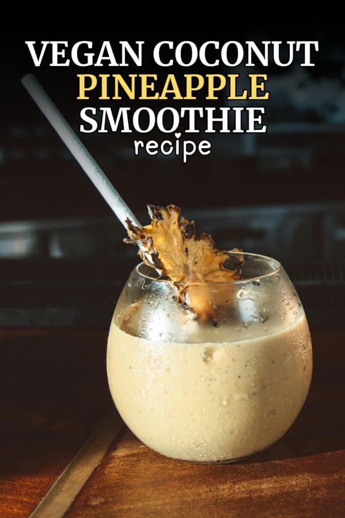 Vegan coconut pineapple smoothie recipe