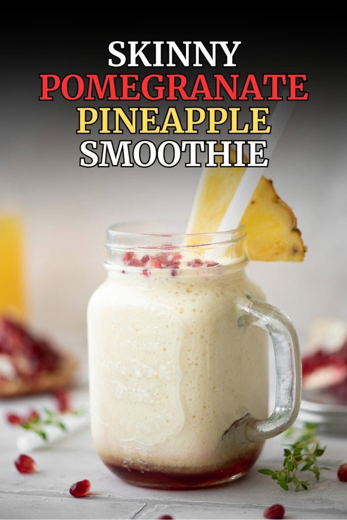 skinny pomegranate pineapple smoothie